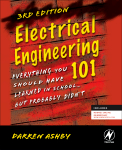 Electrical Engineering 101 Everything You Should Have Learned in School...but Probably Didn't 3rd Edition