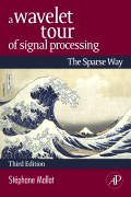 A Wavelet Tour of Signal Processing, 3rd Edition: The Sparse Way