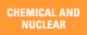 CHEMICAL AND NUCLEAR